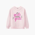 Girls Support Girls Printed Winter Sweatshirt For Girls