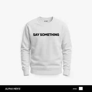 Feel Say Something Printed White Sweatshirt for Men