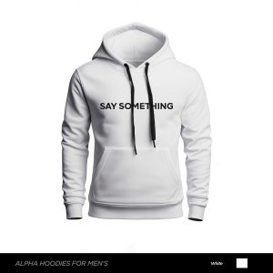 Say Something Printed White Hoodie For Men