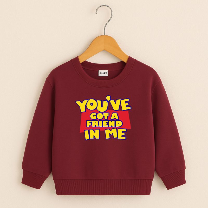 You Got Friend Printed Maroon Sweatshirt for Young Kids