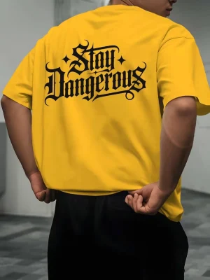 Stay Dangerous Printed Oversized T-Shirt For Mens